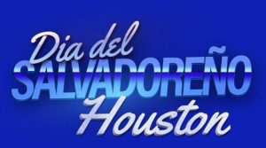 Dia del Salvadoreño Houston 2024